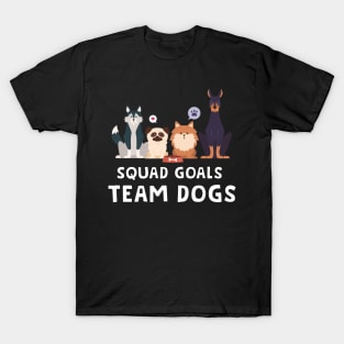 Squad Goals Team Dogs T-Shirt